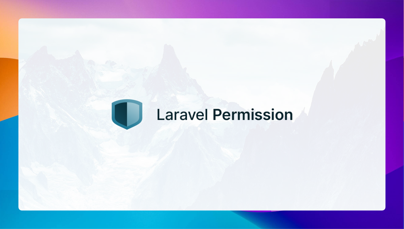 Advanced Guide to Spatie Laravel Permission: Extending and Optimizing Role-Based Access Control